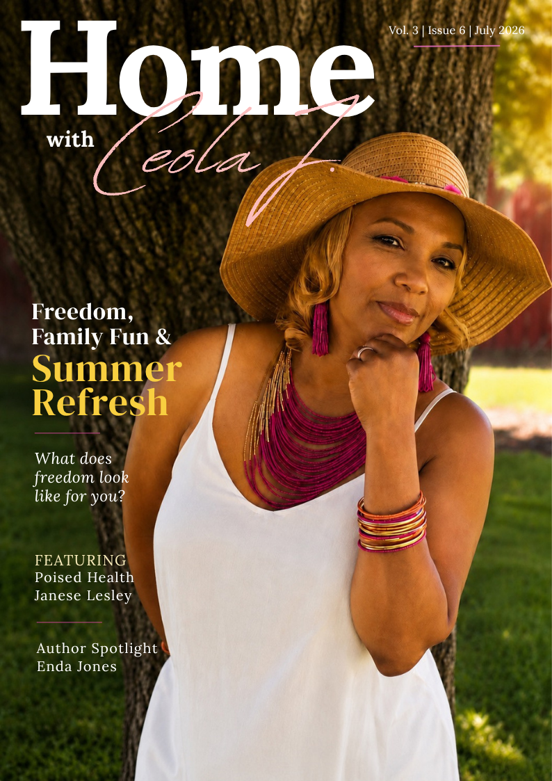 Home with Ceola J. — The July 2026 Issue